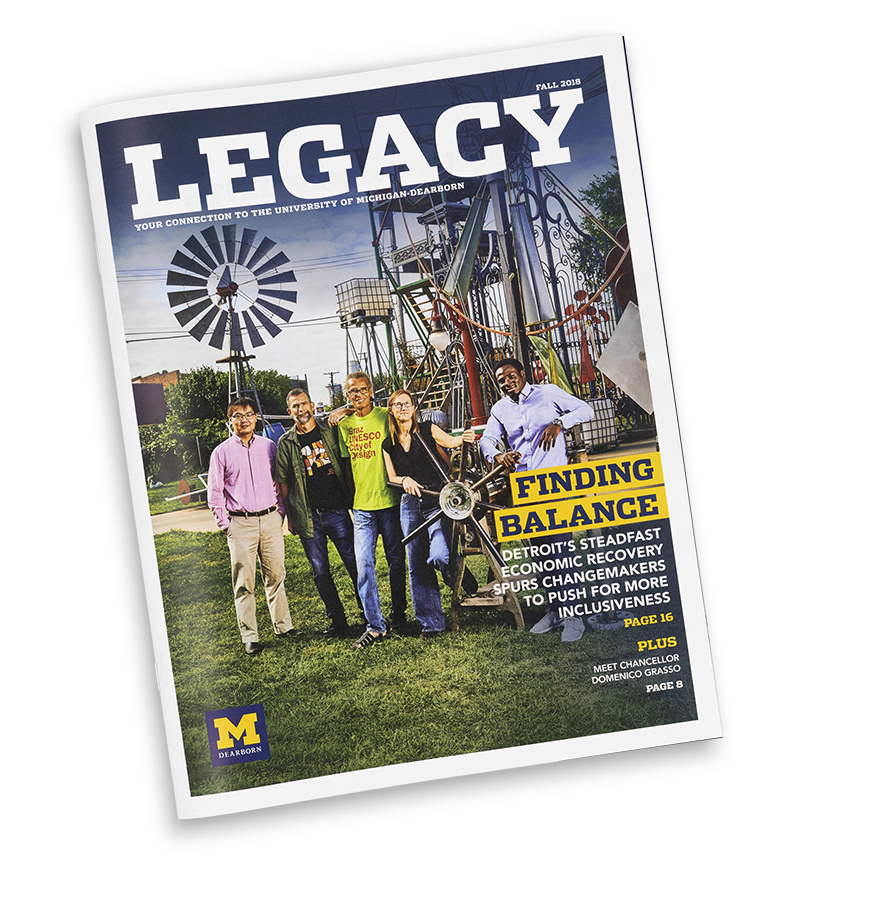 Fall 2018 issue of U of M Dearborn's Legacy magazine