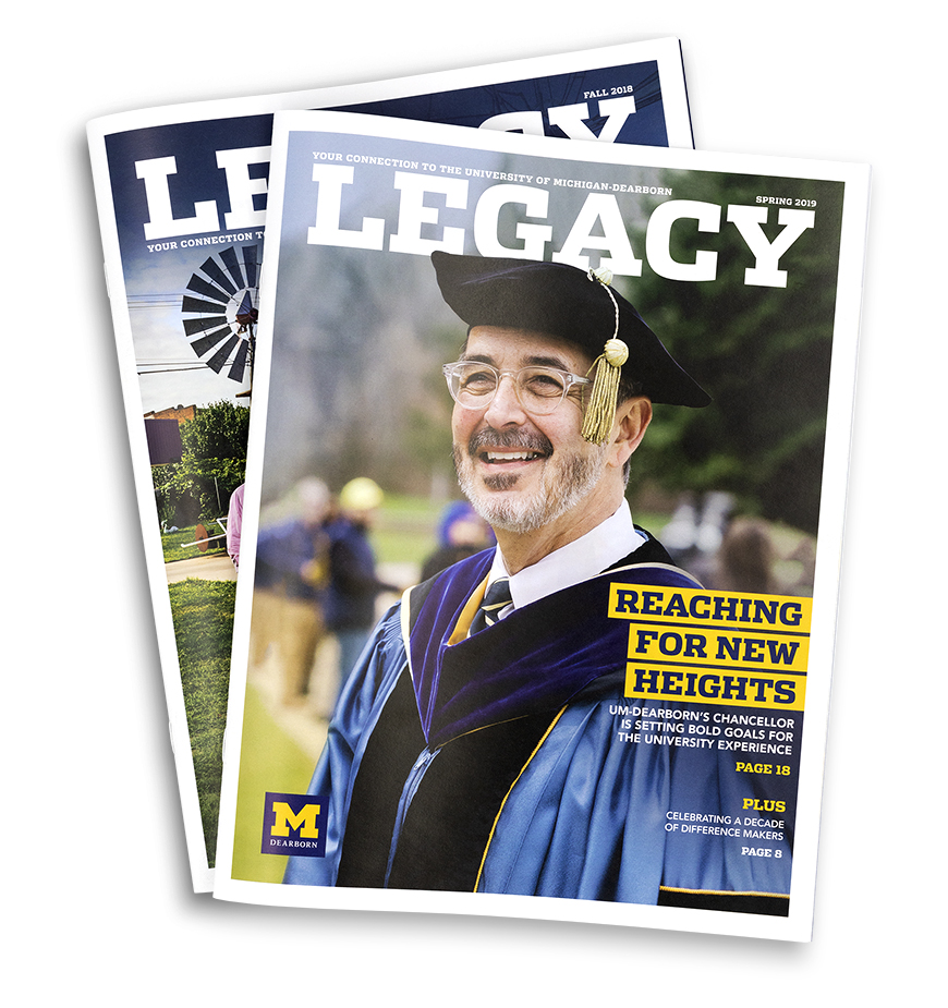 Two copies of U of M Dearborn's Legacy magazine with Spring 2019 issue on top
